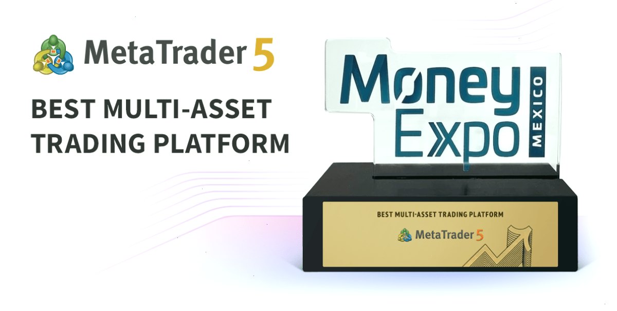 MetaTrader 5 在墨西哥金融博览会上被评为最佳多资产交易平台
